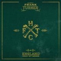 Frank Turner – England Keep My Bones