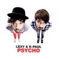 Lexy & K-Paul – Psycho