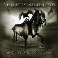 A Pale Horse Named Death – And Hell Will Follow Me