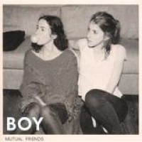 Boy – Mutual Friends