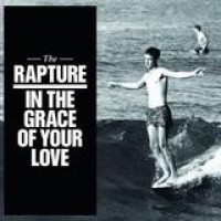 The Rapture – In The Grace Of Your Love