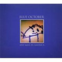 Blue October – Any Man In America
