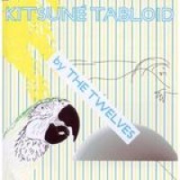 The Twelves – Kitsuné Tabloid