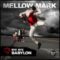 Mellow Mark – Bye Bye Babylon