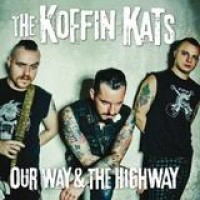 The Koffin Kats – Our Way & The Highway