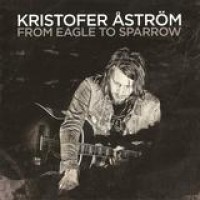 Kristofer Aström – From Eagle To Sparrow