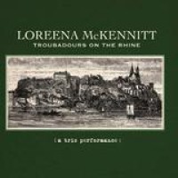 Loreena McKennitt – Troubadours On The Rhine