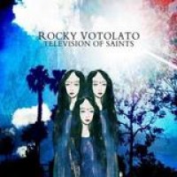 Rocky Votolato – Television Of Saints
