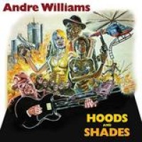 Andre Williams – Hoods And Shades
