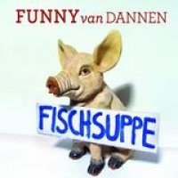 Funny Van Dannen – Fischsuppe