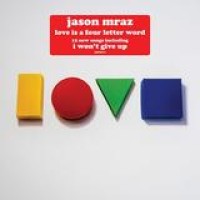 Jason Mraz – Love Is A Four Letter Word
