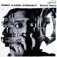 Robert Glasper Experiment – Black Radio