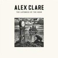 Alex Clare – The Lateness Of The Hour