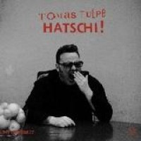 Tomas Tulpe – Hatschi!