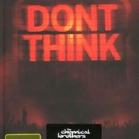The Chemical Brothers – Don't Think