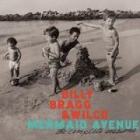Billy Bragg & Wilco – Mermaid Avenue - The Complete Sessions