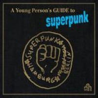 Superpunk – A Young Person's Guide To Superpunk