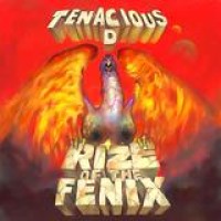 Tenacious D – Rize Of The Fenix