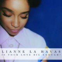 Lianne La Havas – Is Your Love Big Enough?