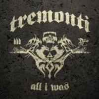 Mark Tremonti – All I Was