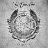 To/Die/For – Samsara