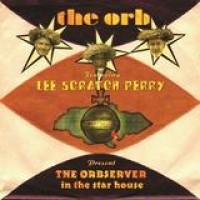 The Orb featuring Lee 'Scratch' Perry – The Orbserver In The Star House