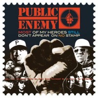Public Enemy – Most Of My Heroes Still Don't Appear On No Stamp