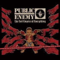 Public Enemy – The Evil Empire Of Everything
