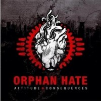 Orphan Hate – Attitude & Consequences