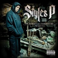 Styles P – The World's Most Hardest MC Project