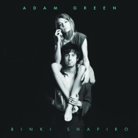 Adam Green – Adam Green & Binki Shapiro