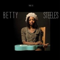 Betty Steeles – This Is Betty Steeles