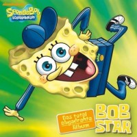 Spongebob Schwammkopf – Bobstar - Das Total Abgedrehte Album