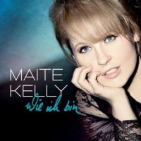 Maite Kelly – Wie Ich Bin