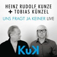 Heinz Rudolf Kunze + Tobias Künzel – Uns Fragt Ja Keiner Live