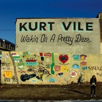 Kurt Vile – Wakin On A Pretty Daze