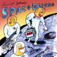 Daniel Johnston – Space Ducks Soundtrack