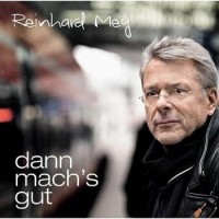 Reinhard Mey – Dann Mach's Gut