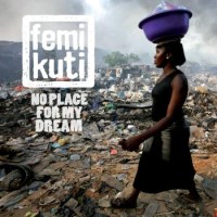 Femi Kuti – No Place For My Dream