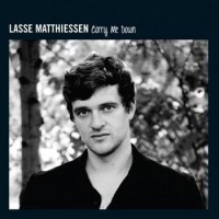 Lasse Matthiessen – Carry Me Down
