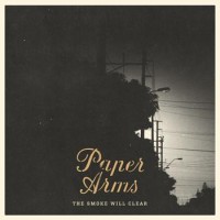 Paper Arms – The Smoke Will Clear