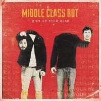 Middle Class Rut – Pick Up Your Head