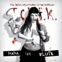 The T.C.H.I.K. – Mama Ich Blute