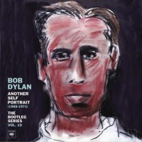 Bob Dylan – Another Self Portrait (1969-1971): The Bootleg Series Vol. 10