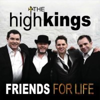 The High Kings – Friends For Life