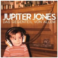 Jupiter Jones – Das Gegenteil Von Allem