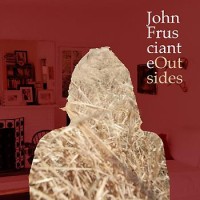 John Frusciante – Outsides