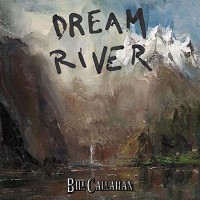 Bill Callahan – Dream River
