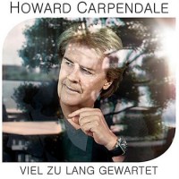 Howard Carpendale – Viel Zu Lang Gewartet