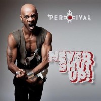 Percival – Never Shut Up!